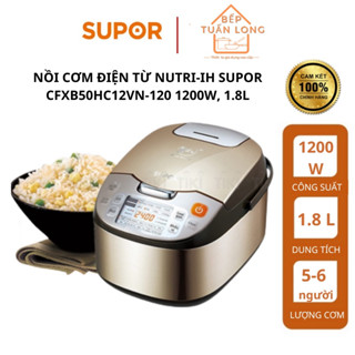 Nồi Cơm Điện Tử Cao Tần SUPOR CFXB50HC12VN-120,1.8L, 1200W Lòng Niêu - Chính Hãng BH 1 Năm
