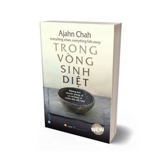 Sách - Trong Vòng Sinh Diệt (Ajahn Chah) - VL