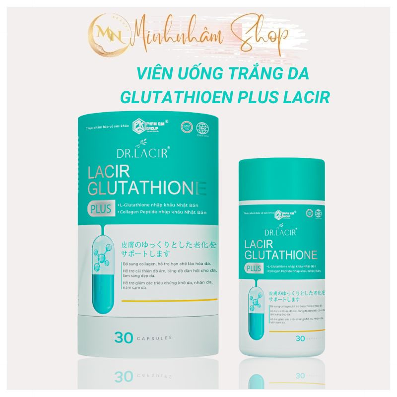 Glutathione,Viên uống trắng da, hủy nám Lacir Glutathione Plus mẫu mới, sáng da, chống nắng hiệu quả hộp 30 viên