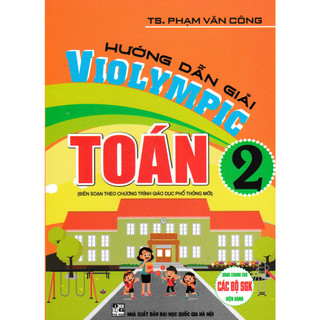 Sách - Hướng Dẫn Giải VIOLYMPIC Toán 2 (Biên Soạn Theo Chương Trình GDPT Mới)