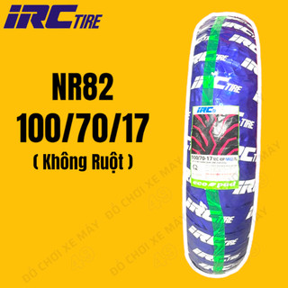 Vỏ lốp xe máy irc 100/70/17 nr82 tl