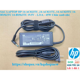 ⚡️[Sạc zin] SẠC LAPTOP HP 14-AC 14-AC023TU 14-AC021TU 14-AC025TU 14-BS562TU 14-BS563TU 19.5V - 2.31A - 45W Chân xanh nhỏ
