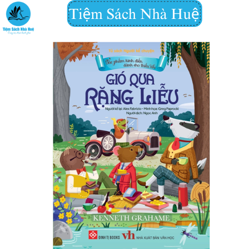 Sách kinh điển dành cho thiếu nhi - Gió qua rặng liễu - dành cho bé từ 3-9 tuổi - truyện tranh - Đinh Tị