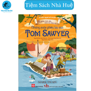 Sách kinh điển dành cho thiếu nhi - Những Cuộc phiêu Lưu Của Tom Sawyer - dành cho bé từ 3-9 tuổi - Chuyện hay - Đinh