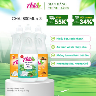 Combo 3 Chai Nước Rửa Chén Ailla 800ML Đánh Bay Dầu Mỡ Nhanh Chóng, Không Lưu Mùi Trên Bát Đĩa (Giao Hương Ngẫu Nhiên)