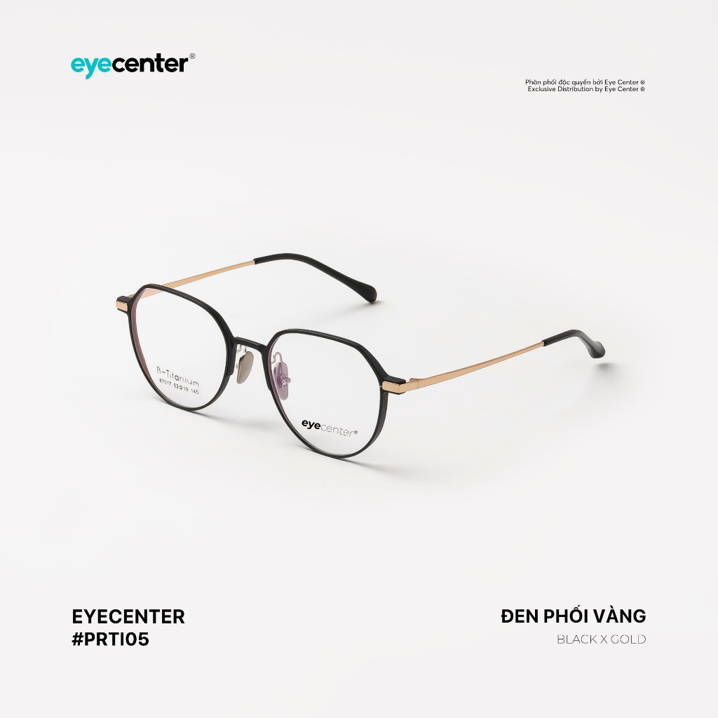 Gọng kính cận nam nữ chính hãng EYECENTER PRTI05 Titanium nhập khẩu by Eye Center Vietnam