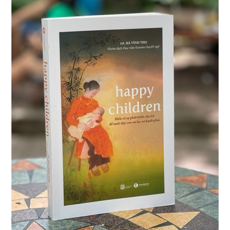 Sách - Happy Children - Hiểu về sự phát triển của trẻ - GS.Hà Vĩnh Thọ - THA179k