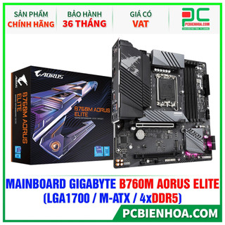 Ddr5- mainboard gigabyte b760m aorus elite - chính hãng 36t
