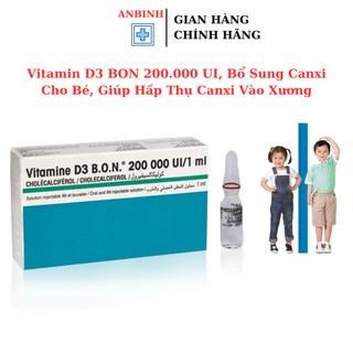 [HIỆU QUẢ TRONG 6 THÁNG] Vitamin D3 BON 200.000 UI, Chống Còi Xương, Loại Dùng 1 Lần, Bổ Sung Canxi Cho Bé 1 2 3 4 5 6