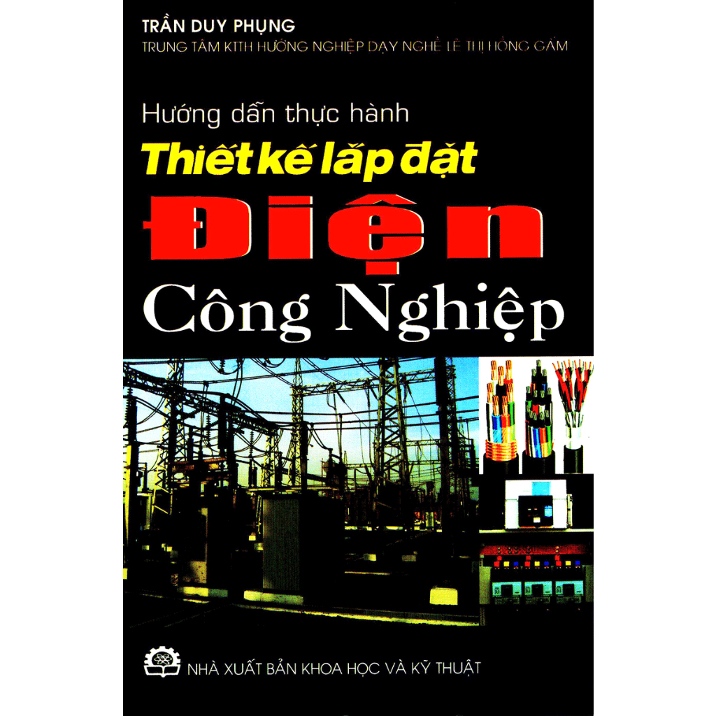 Sách - Hướng Dẫn Thực Hành Thiết Kế Lắp Đặt Điện Công Nghiệp