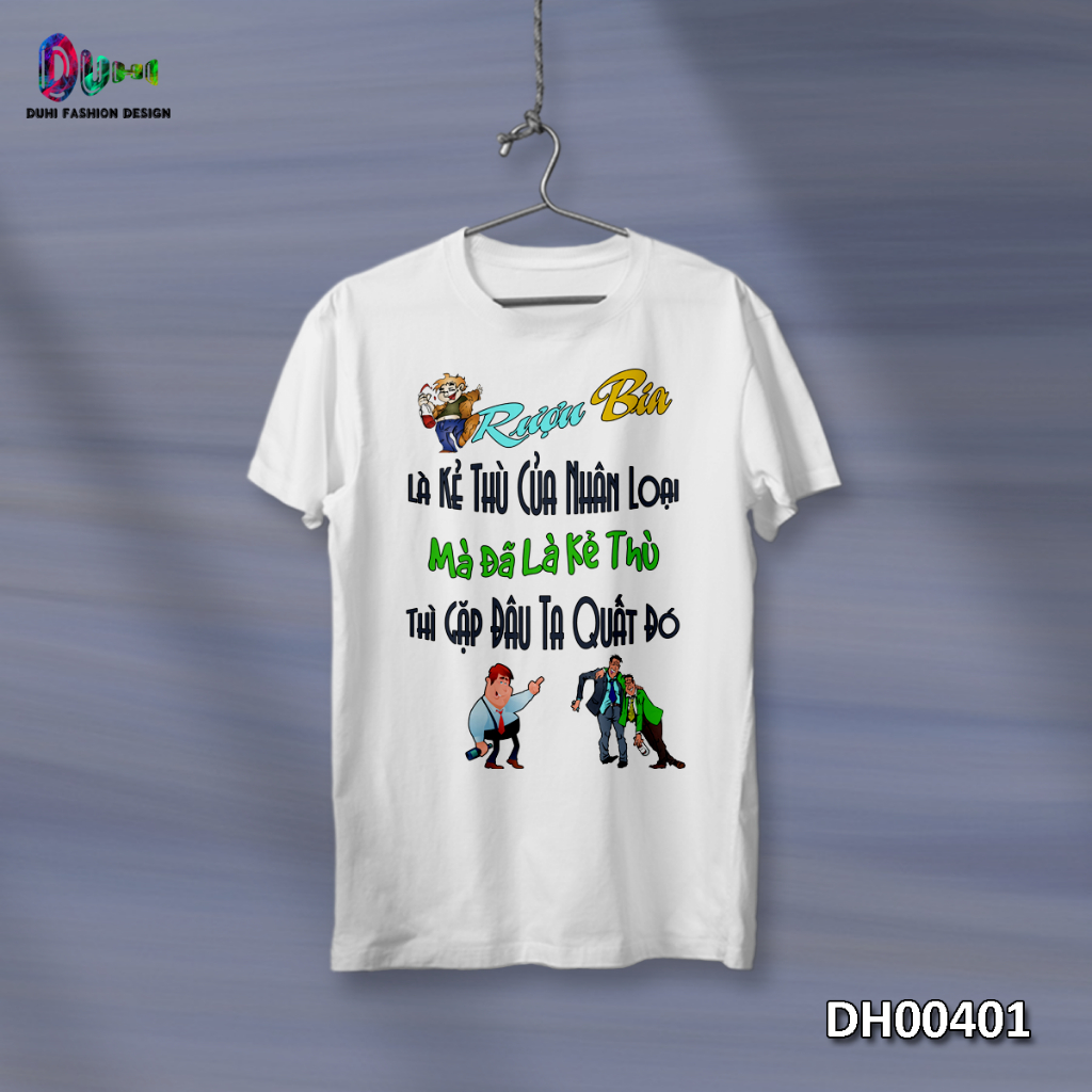 DH00401 - Áo Thun DUHI, Áo Phông Cổ Tròn (Rượu Bia Là kẻ Thù Của Nhân Loại)