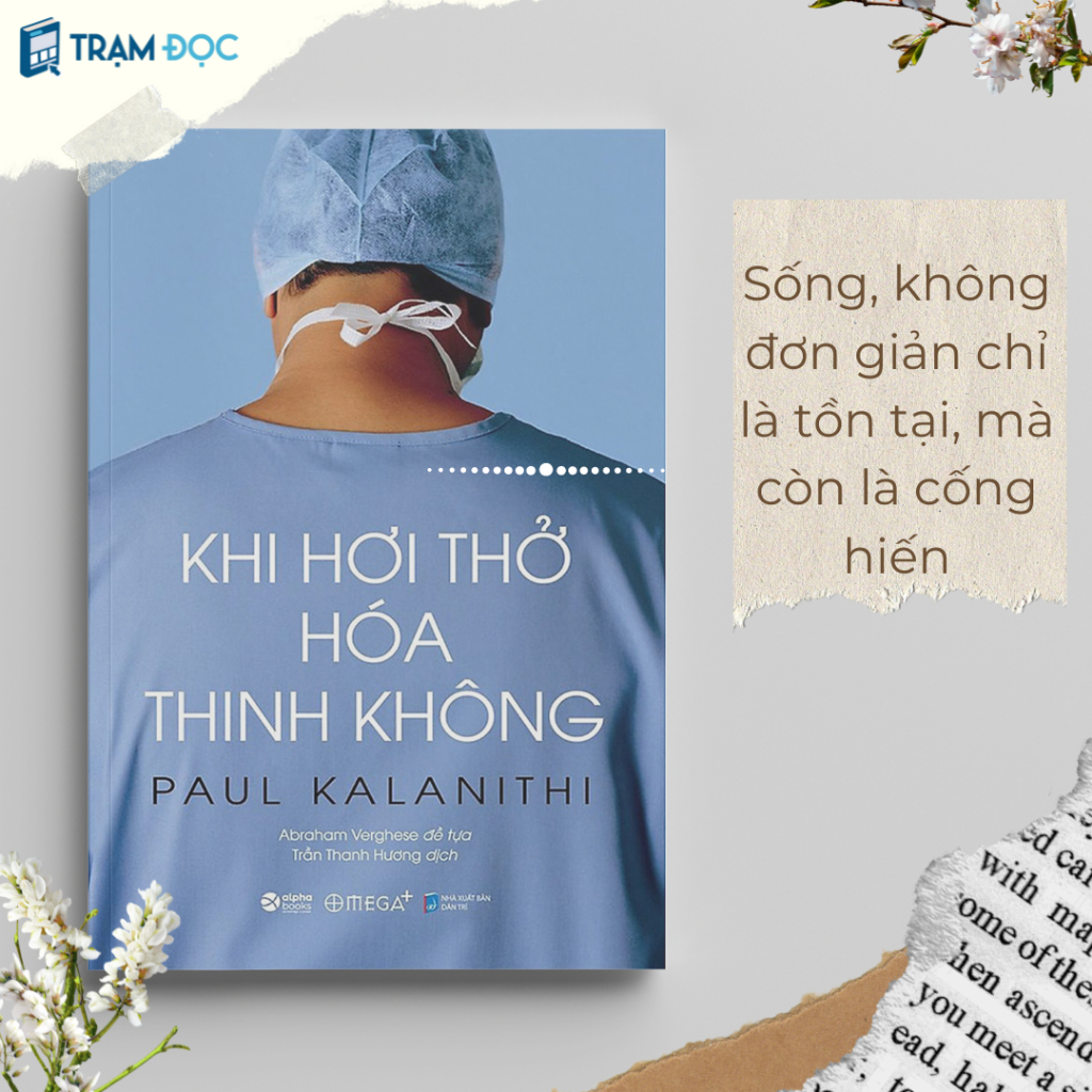 Cuốn Sách Cảm Động Của Một Vị Bác Sĩ : Khi Hơi Thở Hóa Thinh Không ( Paul Kalanithi )