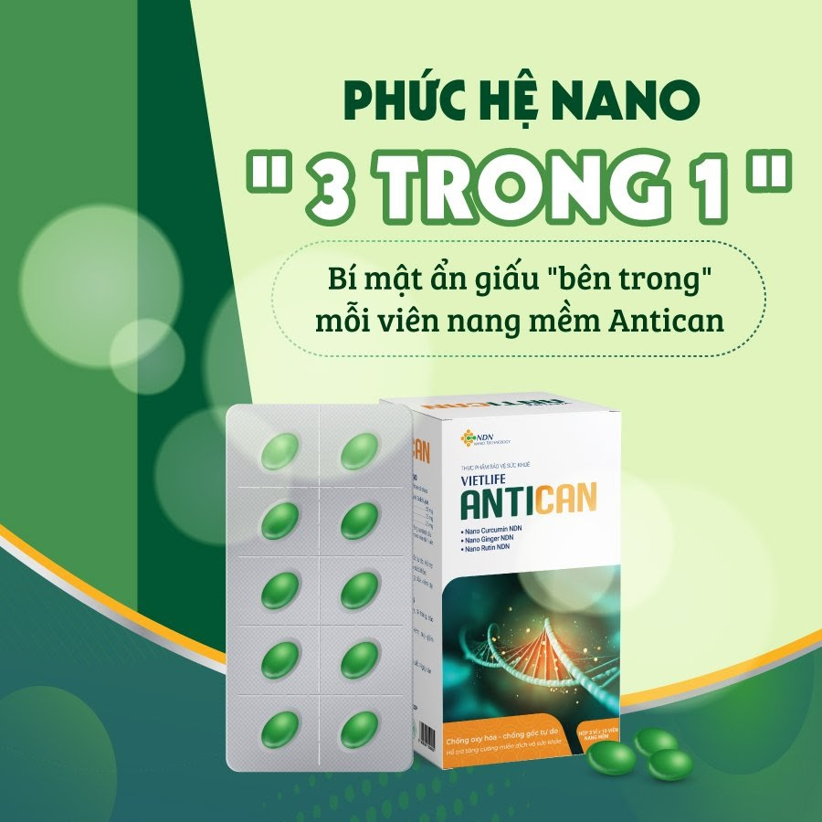 Viên chống oxy hóa nano Antican Vietlife , Giúp tăng cường miễn dịch , chống gốc tự do và hỗ trợ các triệu chứng dạ dày