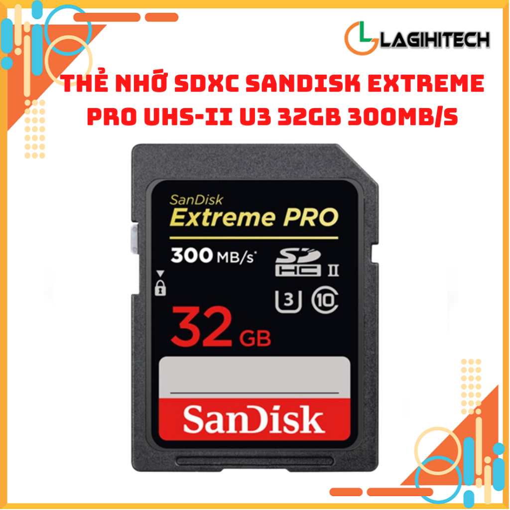 Thẻ nhớ SDXC SanDisk Extreme Pro UHS-II U3 32GB / 64GB / 128GB 300MB/s - Hàng Chính Hãng