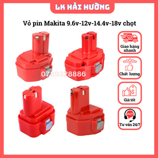 Vỏ pin makita 9.6v-12v-14.4v-18v chọt, sử dụng cho máy nhật bãi