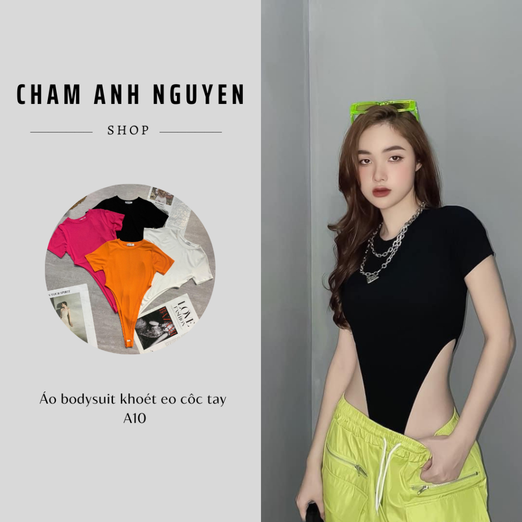 Châm Anh Nguyễn Áo Bodysuit khoét eo cộc tay chất thun tăm nhiều màu | BigBuy360 - bigbuy360.vn