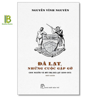 Sách - đà lạt những cuộc gặp gỡ - nguyễn vĩnh nguyên - phanbook