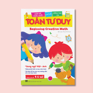 Sách Toán Tư Duy Beginning Creative Math (Dành Cho Bé 4-6 Tuổi Song Ngữ Việt Anh)