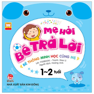 Sách - Mẹ hỏi bé trả lời: Bé thông minh cùng mẹ - NXB Kim Đồng
