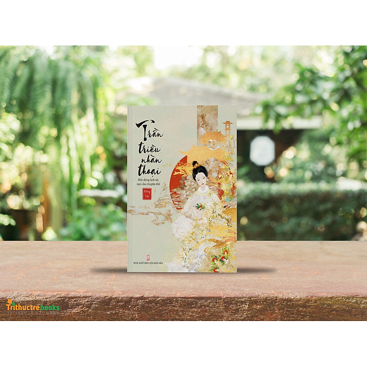 Sách TRẦN TRIỀU NHÀN THOẠI - Truyện ngắn dã sử