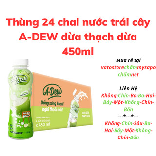 Thùng 24 chai nước trái cây a-dew dừa thạch dừa 450ml / lốc 6 chai nước trái cây a dew dừa thạch dừa 450ml