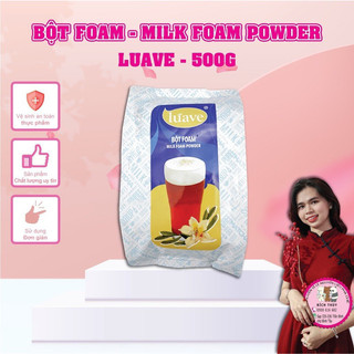 Bột Milk Foam Powder Luave Gói 500gram | Tổng kho Nguyên liệu giá sỉ