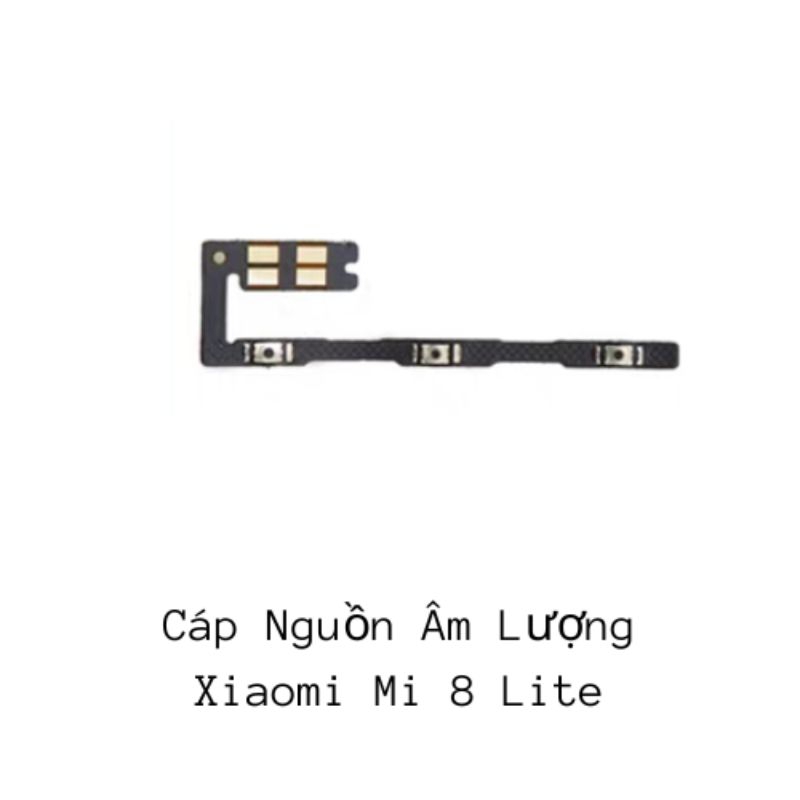 Cáp Nguồn Volum Âm Lượng Xiaomi Mi 8 Lite