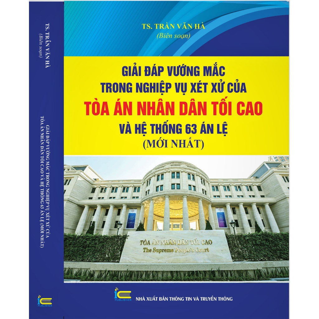 Sách - Giải đáp vướng mắc trong nghiệp vụ xét xử của Tòa án nhân dân tối cao và Hệ thống 63 Án lệ mới nhất