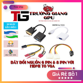 Dây đổi nguồn 6 pin và 8 pin với hdmi to vga