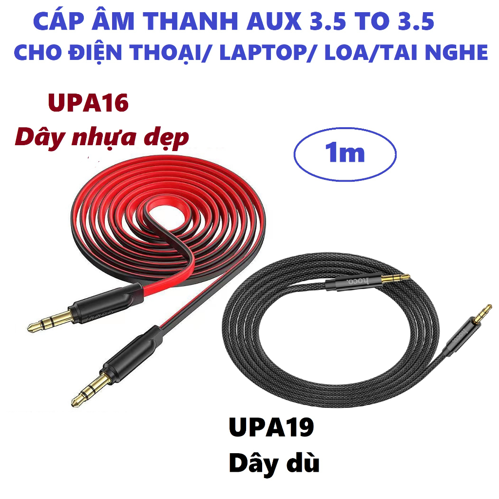Cáp âm thanh AUX 2 đầu 3.5 mm cho điện thọa loa tai nghe hoco UPA16 dây dẹp UPA19 dây dù