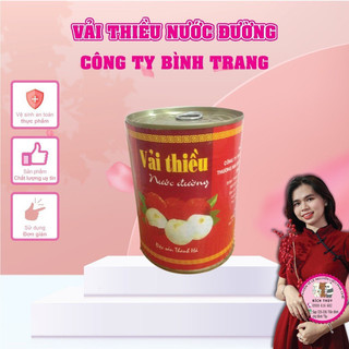Vải Thiều Nước Đường 565Gram (Cty Bình Trang) | Tổng kho Nguyên liệu giá sỉ