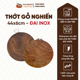 Thớt gỗ nghiến cỡ lớn đường kính 44cm Thớt Nghiến Hoàng Linh băm chặt không mùn