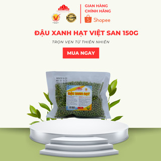 Đậu xanh hạt loại 1 việt san 150g