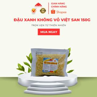 Đậu Xanh Không Vỏ (Tách Vỏ) Hữu Cơ Việt San Nguyên Liệu Nấu Chè