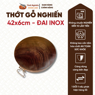 Thớt gỗ nghiến đường kính 42cm Thớt Nghiến Hoàng Linh cao cấp nguyện mộc an toàn khi sử dụng