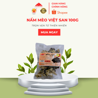 Nấm Mèo Nguyên Việt San Nguyên Liệu Nấu Ăn 100g