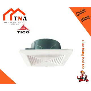 Quạt thông gió / hút mùi âm trần không ống dẫn Tico TC-15AV5 ( Hút thẳng)