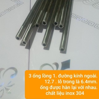 Ống inox 304 phi 12.7 , lỗ trong 6,4