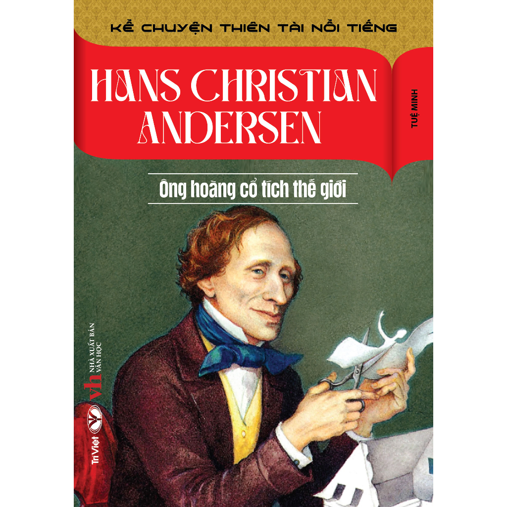 Sách - Hans Christian Andersen- Ông Hoàng Cổ Tích Thế Giới
