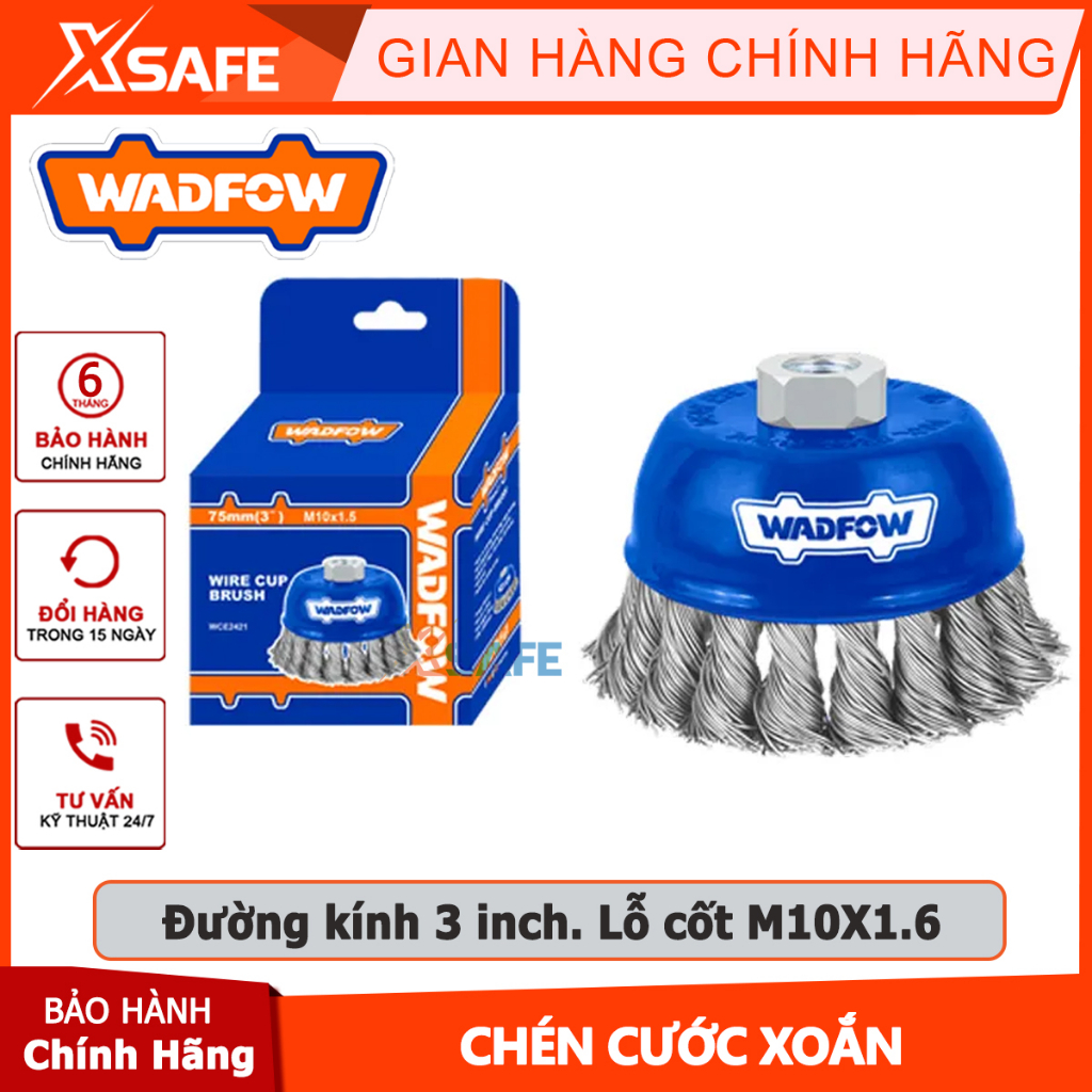 Chén cước xoắn 75mm(3") WADFOW WCE2421 sử dụng lỗ cốt M10X1.6 đánh bật những vết cháy, lớp gỉ mối hàn, vết gỉ sắt