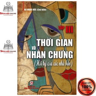 Sách - Combo bộ 3 cuốn Thời gian và nhân chứng (Hồi ký của các nhà báo) (Tập I+II+III)