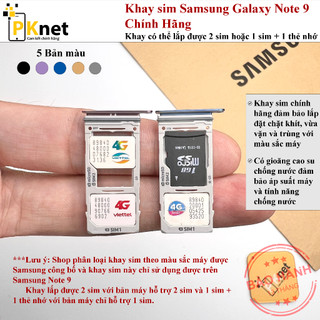 Khay sim Samsung Note 9 Chính Hãng, theo máy - Bản 2 sim, đủ màu, Lắp được 2 sim hoặc 1 sim và 1 thẻ nhớ