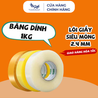 Băng Dính Lõi Giấy 1Kg VUILEE RETAIL Giá Xưởng quá rẻ Lõi Mỏng 2.4mm.