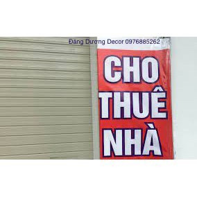 IN Biển CHO THUÊ NHÀ, BÁN NHÀ (NỘI DUNG THAY ĐỔI Theo yêu cầu- ĐẶT HÀNG NHẮN MỤC CHAT)