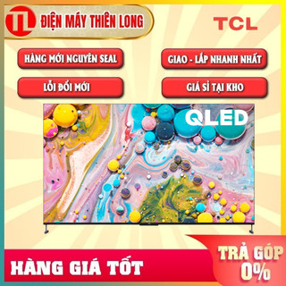 98c735 - android tivi qled tcl 4k 98 inch 98c735 kết nối internet: cổng mạng lanwifi - giao miễn phí hcm