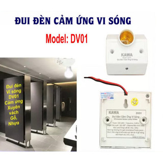 ĐUI ĐÈN CẢM ỨNG VI SÓNG DV01 - Kawasan