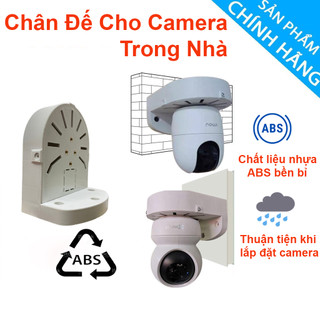 Chân đế camera chuyên lắp cho camera Wifi Imou ,camera Ezviz , Yoosee, Care Camera, Hikvison, Dahua