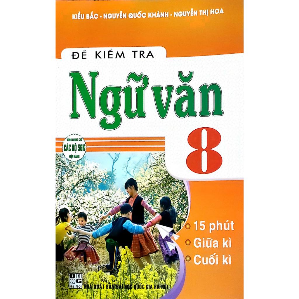 Sách - Đề Kiểm Tra Ngữ Văn 8 - 15 Phút - Giữa Kì - Cuối Kì (Dùng Chung SGK Hiện Hành) HA1