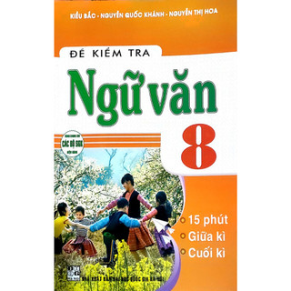 Sách - đề kiểm tra ngữ văn 8 - 15 phút - giữa kì - cuối kì ha1