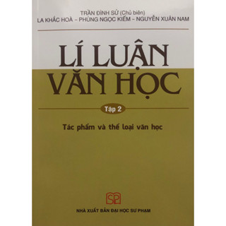  Sách - Lí luận Văn học Tập 2: Tác phẩm và thể loại văn học 